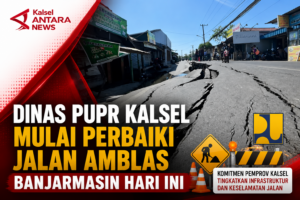 Dinas PUPR Kalsel Mulai Perbaiki Jalan Amblas Banjarmasin Hari Ini